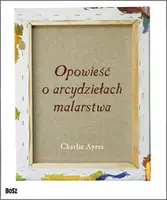 Okładka: Opowieść o arcydziełach malarstwa