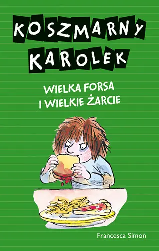 Okładka: Koszmarny Karolek. Wielka forsa i wielkie żarcie