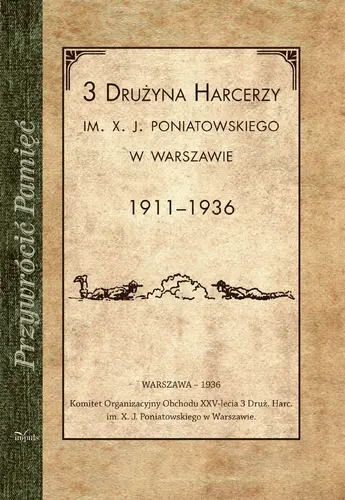Okładka: 3 Drużyna harcerzy im. X. J. Poniatowskiego w Warszawie