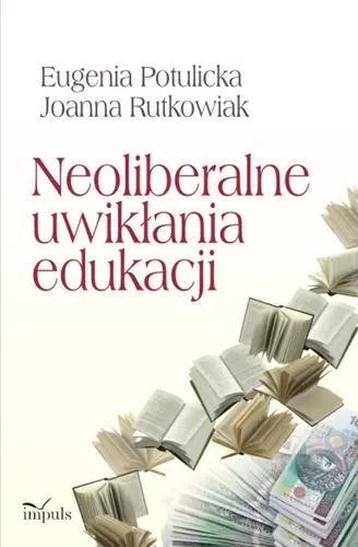 Okładka: Neoliberalne uwikłania edukacji