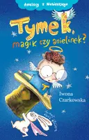 Okładka: Tymek, magik czy anielinek? (t.2)