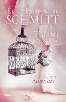 Okładka: Talent do życia. Najpiękniejsze cytaty z książek Erica-Emmanuela Schmitta