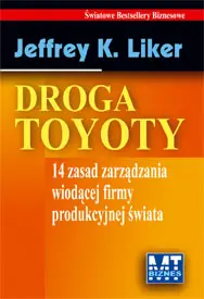 Okładka: Droga Toyoty - 14 zasad zarządzania wiodącej firmy produkcyjnej świata
