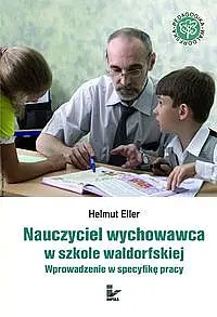 Okładka: Nauczyciel wychowawca w szkole waldorfskiej