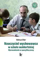 Okładka: Nauczyciel wychowawca w szkole waldorfskiej