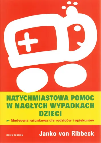Okładka: Natychmiastowa pomoc w nagłych wypadkach dzieci