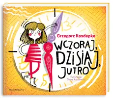 Okładka: Wczoraj, dzisiaj, jutro