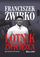 Okładka: Franciszek Żwirko. Lotnik zwyciezca