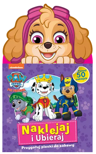 Okładka: Psi Patrol. Naklejaj i ubieraj. Przygotuj pieski do zabawy