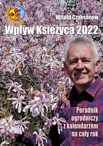 Okładka: Wpływ Księżyca 2022. Poradnik ogrodniczy z kalendarzem na cały rok