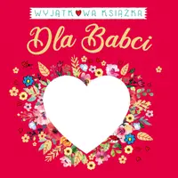 Okładka: Wyjątkowa książka dla Babci