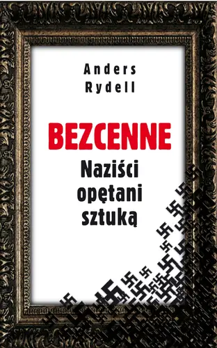 Okładka: Bezcenne. Naziści opętani sztuką