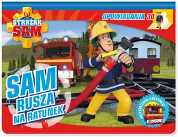Okładka: Strażak Sam. Opowiadania 3D. Sam rusza na ratunek.