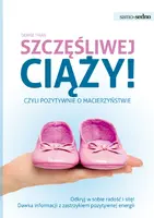 Okładka: Samo Sedno - Szczęśliwej ciąży, czyli pozytywnie o macierzyństwie