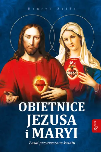 Okładka: Obietnice Jezusa i Maryi, Łaski przyrzeczone światu