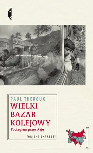 Okładka: Wielki bazar kolejowy. Pociągiem przez Azję