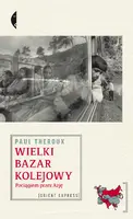 Okładka: Wielki bazar kolejowy. Pociągiem przez Azję