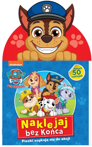 Okładka: Psi Patrol. Naklejaj bez końca cz. 6 Pieski szykują się do akcji