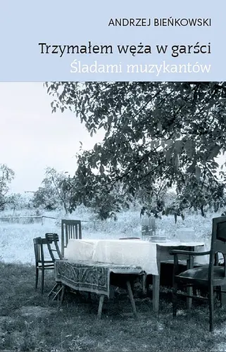 Okładka: Trzymałem węża w garści