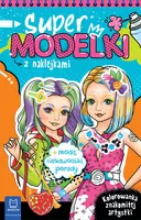 Okładka: Supermodelki z naklejkami. Kolorowanka znakomitej artystki + moda, ciekawostki, porady