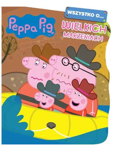 Okładka: Peppa Pig. Wszystko o… Wielkich marzeniach