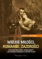 Okładka: Wielkie miłości, romanse, zazdrości