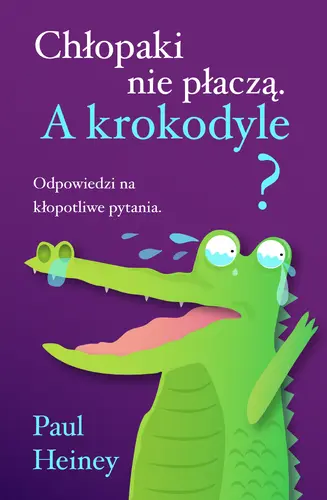 Okładka: Chłopaki nie płaczą. A krokodyle?