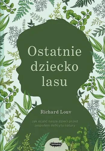 Okładka: Ostatnie dziecko lasu
