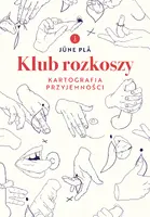 Okładka: Klub rozkoszy. Kartografia przyjemności