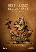 Okładka: Bestiariusz Słowiański 2, czyli o nieznanych biziach, kadukach i samojadkach