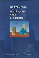 Okładka: Metafizyczne wątki w ekonomii