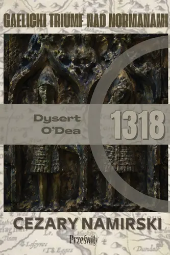 Okładka: Dysert O'Dea 1318: Gaelicki trumf nad Normanami