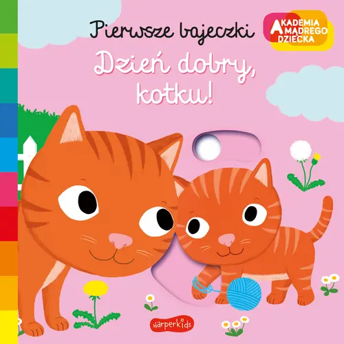 Okładka: Dzień dobry, kotku! Akademia mądrego dziecka. Pierwsze bajeczki