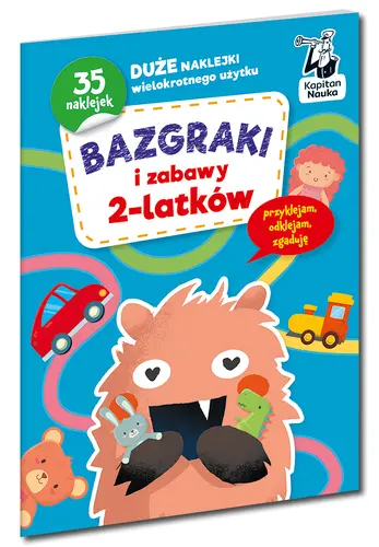 Okładka: Bazgraki i zabawy 2-latków. Kapitan Nauka