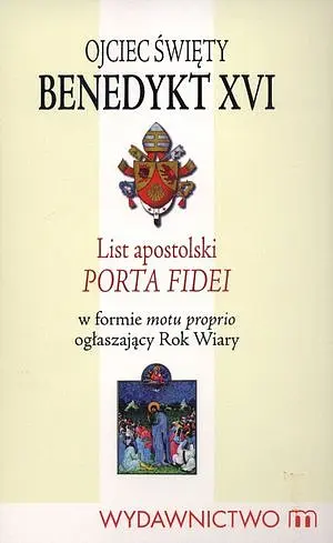 Okładka: List apostolski porta fidei w formie motu proprio ogłaszający Rok Wiary