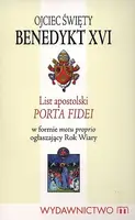 Okładka: List apostolski porta fidei w formie motu proprio ogłaszający Rok Wiary
