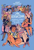 Okładka: Jak dziewczyna. Inspirujące historie kobiet, które żyją po swojemu