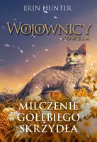 Okładka: Milczenie Gołębiego Skrzydła (WOJOWNICY NOWELA 6) /NB/
