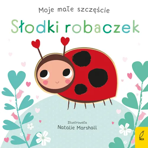 Okładka: Moje małe szczęście. Słodki robaczek