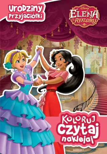 Okładka: Koloruj, czytaj, naklejaj. Elena z Avaloru. Urodziny przyjaciółki