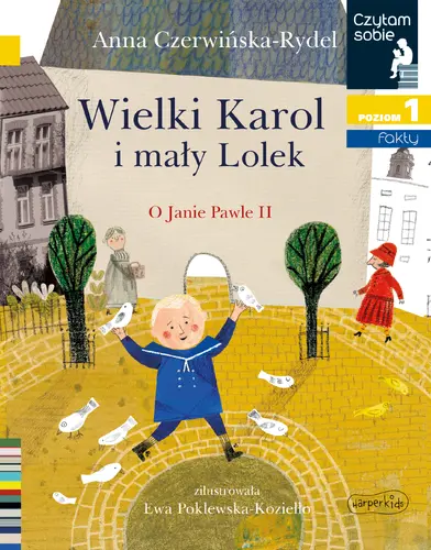 Okładka: Wielki Karol i mały Lolek. O Janie Pawle II. Czytam sobie. Poziom 1
