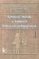 Okładka: Konteksty i metody w badaniach historyczno-pedagogicznych
