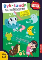 Okładka: Idę do szkoły. Byk-tanda Marcina Przewoźniaka i zabawy ortograficzne. Klasy 1-3