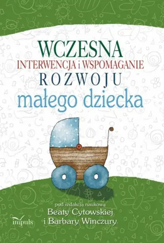 Okładka: Wczesna interwencja i wspomaganie rozwoju małego dziecka