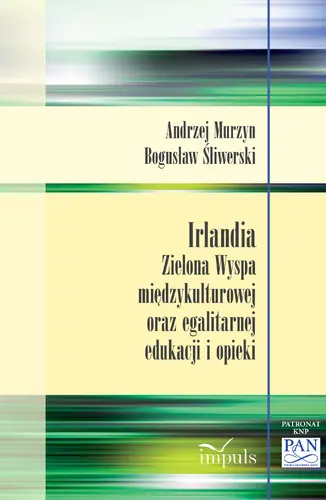 Okładka: Irlandia Zielona Wyspa międzykulturowej oraz egalitarnej edukacji i opieki