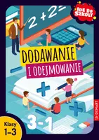 Okładka: Idę do szkoły. Dodawanie i odejmowanie. Klasy 1-3