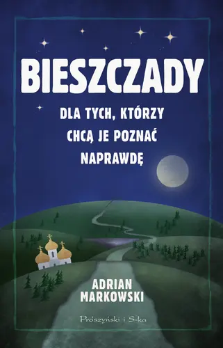 Okładka: Bieszczady. Dla tych, którzy chcą je poznać naprawdę