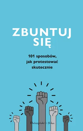 Okładka: Zbuntuj się! Jak protestować skutecznie