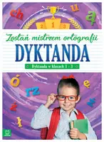 Okładka: Dyktanda w klasach 1-3. Zostań mistrzem ortografii