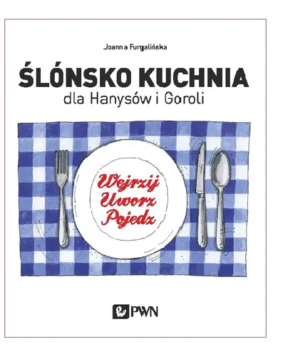 Okładka: Ślónsko kuchnia dla Hanysów i Goroli.